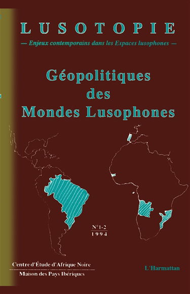 Lusotopie, n° 1-2. Géopolitiques des mondes lusophones