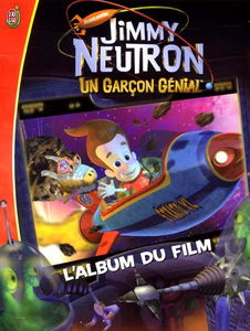 Jimmy Neutron, un garçon génial : l'album du film