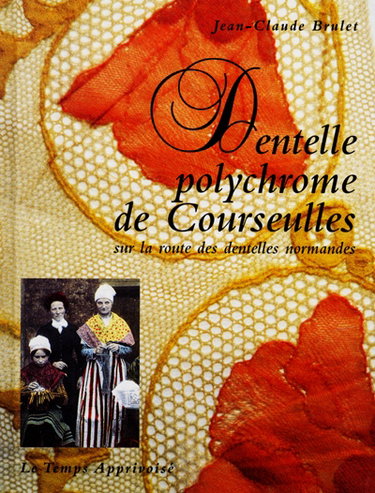 Dentelle polychrome de Courseulles : sur la route des dentelles normandes