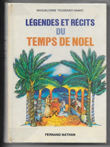 Couverture de Légendes Et Récits Du Temps De Noel par Maguelonne Toussaint-Samat