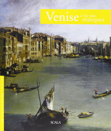 Venezia da non perdere. Guida ai 100 capolavori. Ediz. francese