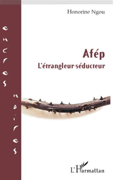 Afép, l'étrangleur séducteur