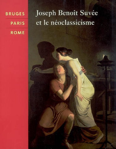 Couverture de Bruges, Paris, Rome : Joseph Benoît Suvée et le néoclassicisme