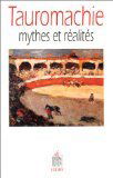 Tauromachie : mythes et réalités