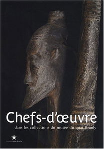 Chefs-d'oeuvre : dans les collections du musée du quai Branly