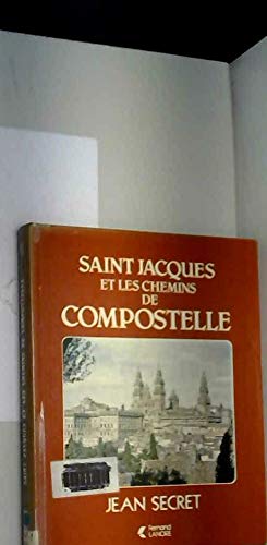 Couverture de Jean Secret. Saint Jacques et les chemins de Compostelle