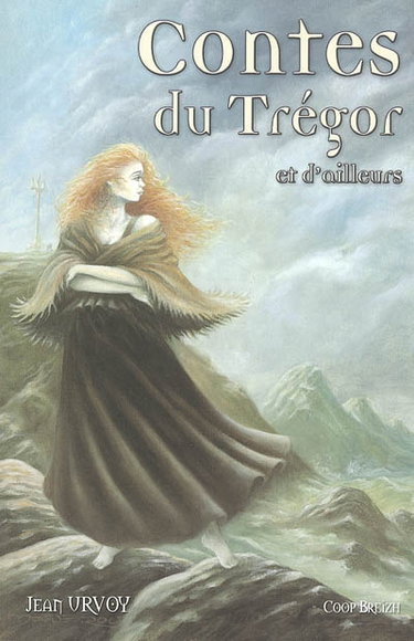 Contes et nouvelles du Trégor et d'ailleurs