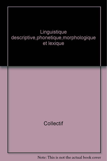 Actes. Vol. 3. Linguistique descriptive : phonétique, morphologie et lexique