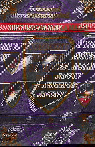 Tout savoir sur la magie : comment réussir sa magie dans un univers de fantasy