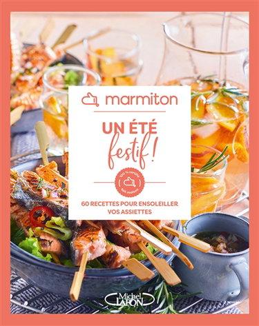 Couverture de Un été festif ! : 60 recettes pour ensoleiller vos assiettes par Marmiton.org