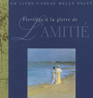 Florilège à la gloire de l'amitié