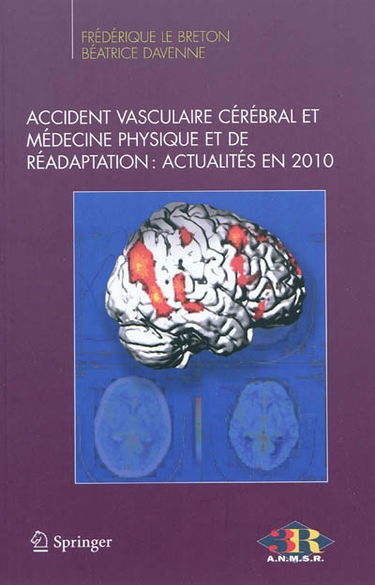 Accident vasculaire cérébral et médecine physique et de réadaptation : actualités en 2010