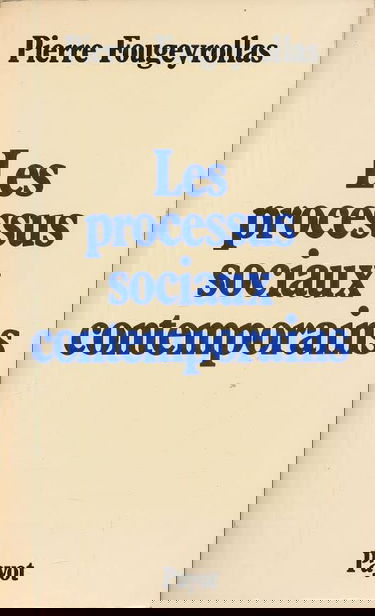 Savoirs et idéologie dans les sciences sociales. Vol. 2. Les Processus sociaux contemporains