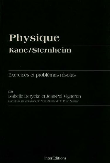 Physique, Kane-Sternheim : exercices et problèmes résolus