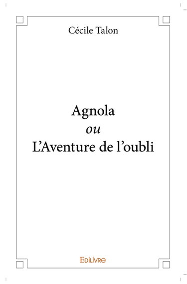 Couverture de Agnola ou l'aventure de l'oubli