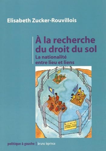 A la recherche du droit du sol: La nationalité entre lieu et liens