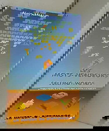 Les mots vendeurs : français/anglais. Selling words : dynamique de communication avancée, vente et publicité