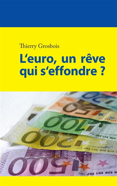 L'euro, un rêve qui s'effondre ?