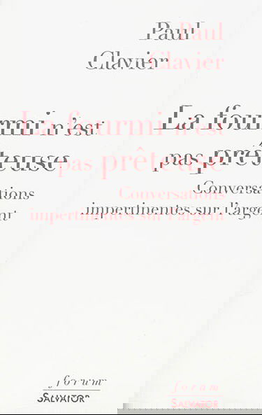 La fourmi n'est pas prêteuse : conversations impertinentes sur l'argent