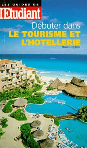 Débuter dans le tourisme et l'hôtellerie