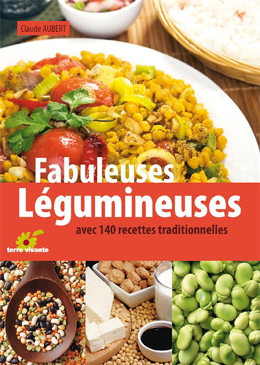 Fabuleuses légumineuses : avec 140 recettes traditionnelles