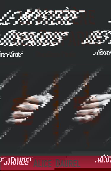 LE MYSTERE DES DISPARUS - Deuxième Partie