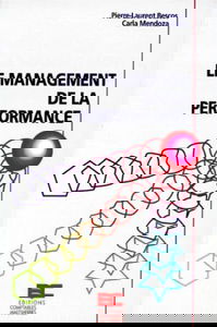 LE MANAGEMENT DE LA PERFORMANCE.: Expérience et méthodologie de mise en oeuvre pour une comptabilité de gestion moderne