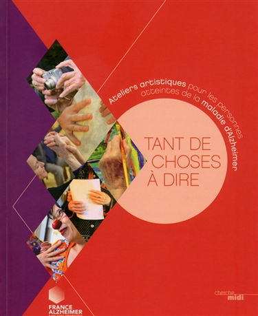 Tant de choses à dire : ateliers artistiques pour les personnes atteintes de la maladie d'Alzheimer