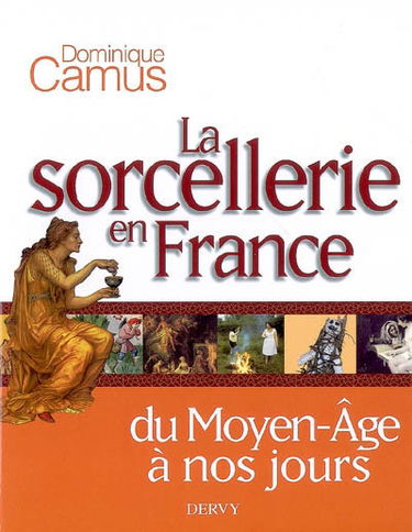 La sorcellerie en France : du Moyen Age à nos jours