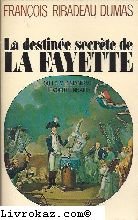 Couverture de La destinée secrète de La Fayette