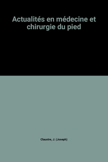 Actualités en médecine et chirurgie du pied : série 2