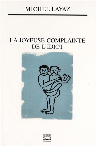 La joyeuse complainte de l'idiot