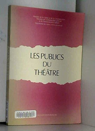 Les Publics du théâtre : fréquentation et image du théâtre dans la population française âgée de 15 ans et plus