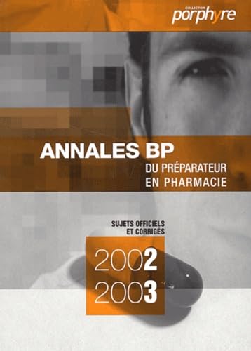Couverture de Annales BP du préparateur en pharmacie.: Sujets et corrigés officiels 2002-2003 par Collectif