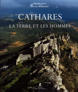 Cathares : la terre et les hommes