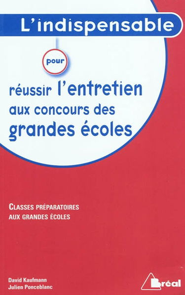 L'indispensable pour réussir l'entretien aux concours des grandes écoles : classes préparatoires aux grandes écoles