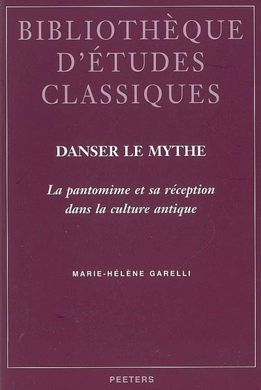 Couverture de Danser le mythe : la pantomime et sa réception dans la culture antique
