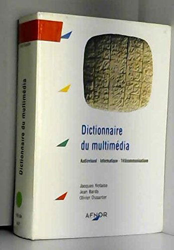 Dictionnaire du multimédia : audiovisuel, informatique, télécommunications