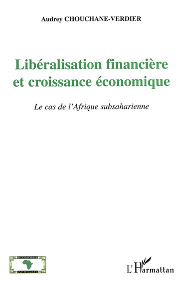 Libéralisation financière et croissance économique : le cas de l'Afrique subsaharienne