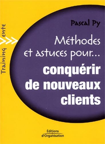 Méthodes et astuces pour,,,conquérir de nouveaux clients