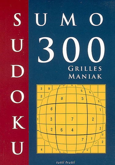 Sumo sudoku : 300 grilles maniak
