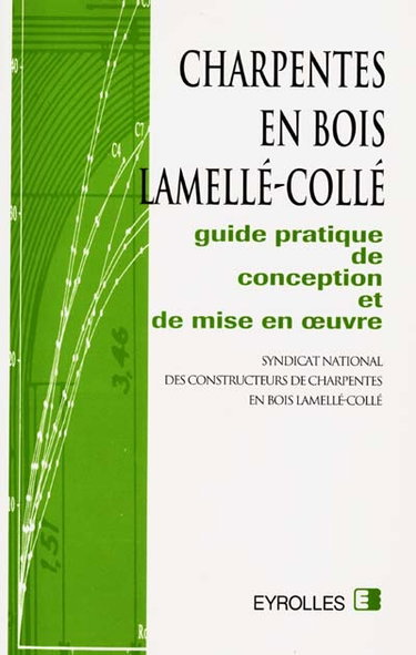 Couverture de Charpentes en bois lamellé-collé : guide pratique de conception et de mise en oeuvre