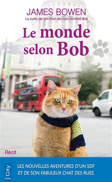 Le monde selon Bob : les nouvelles aventures d'un SDF et de son fabuleux chat des rues