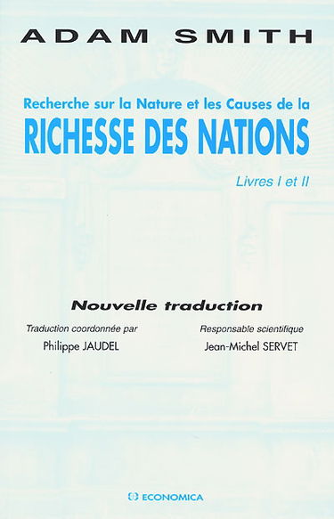Recherche sur la nature et les causes de la richesse des nations. Livres I et II
