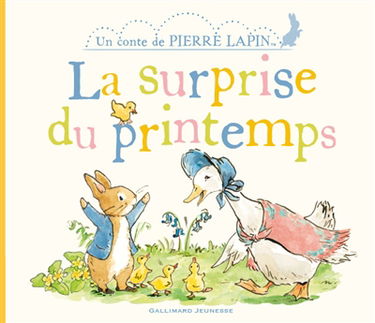 Un conte de Pierre Lapin. La surprise du printemps
