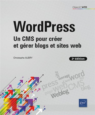 Couverture de WordPress : un CMS pour créer et gérer blogs et sites web par Christophe Aubry