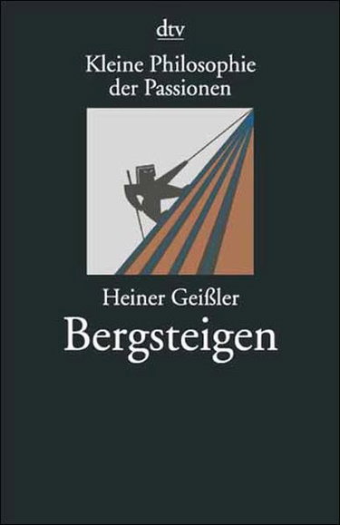 Couverture de Kleine Philosophie der Passionen. Bergsteigen.