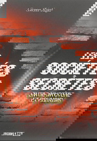 Les sociétés secrètes : entre mystère et pouvoir