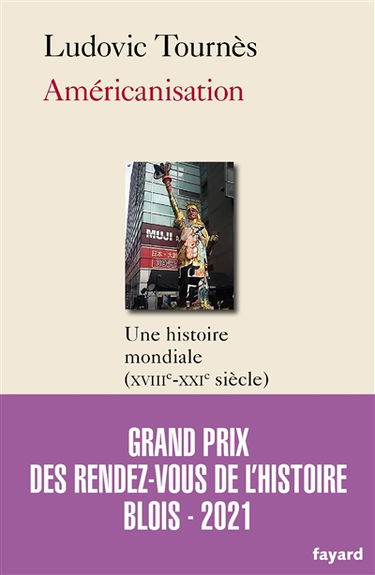 Américanisation : une histoire mondiale (XVIIIe-XXIe siècle)