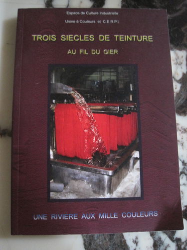 Trois siècles de teinture au fil du Gier